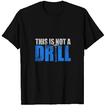 Discover Woodworking This Is Not A Drill Carpenter Builder Handyman Carpenter T-Shirts