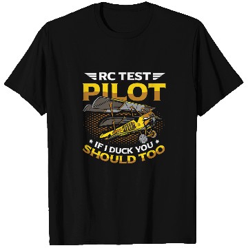Discover Pilot Job Rc Test Pilot If I Duck You Should Too Rc Airplane T-Shirts