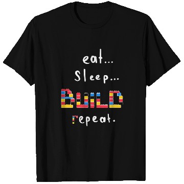 Discover Cute Brick Blocks Building Meme Eat Sleep Build Repeat 1 T-Shirts