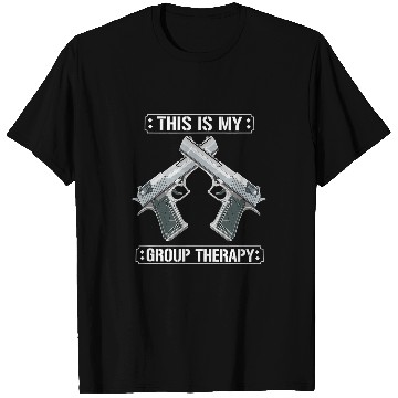 Discover This Is My Group Therapy Funny guns Range T-Shirts