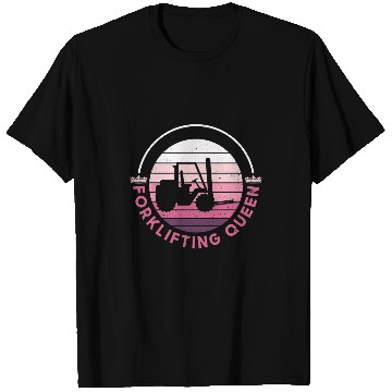 Discover Forklifting Queen Forklift Driver Forklift Operator T-Shirts