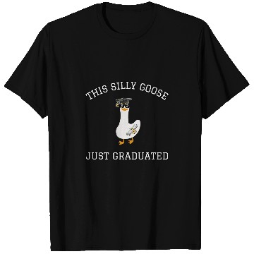 Discover This Silly Goose Just Graduated Funny Graduation Gift 1 T-Shirts