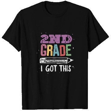 Discover Teacher Job Teaching Lover 2nd Grade I Got This Learn Student School 434 T-Shirts