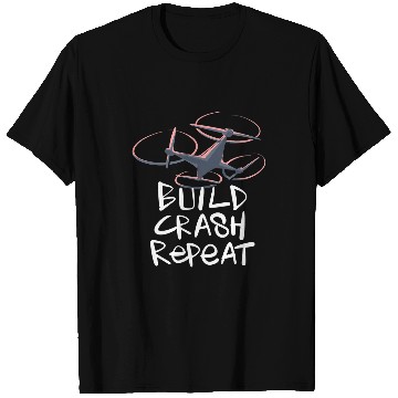Discover Drone Build Crash Repeat T-Shirts