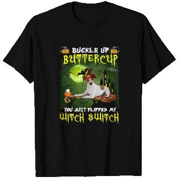 Discover Dog Jack Russell Terrier Buckle Up Buttercup You Just Flipped My Witch Switch 576 paw T-Shirts