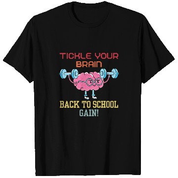 Discover TICKLE YOUR BRAIN BACK TO SCHOOL GAIN FUNNY BACK TO SCHOOL T-Shirts