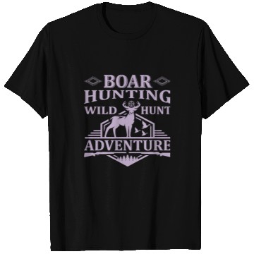 Discover Hunting Hunt Boar Hunting Wild Hunt Adventure 80 Hunter T-Shirts