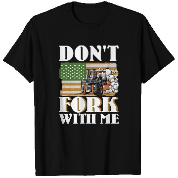 Discover Dont Fork With Me Funny Forklift Operator Forklift Driver 12 T-Shirts