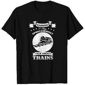 Discover Warning I May Talk About Trains Gifts For Adults T-Shirts