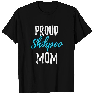 Discover Poodles Proud Shihpoo Mom Funny Shih Tzu Poodle Dog Gift Idea Poodle dog T-Shirts