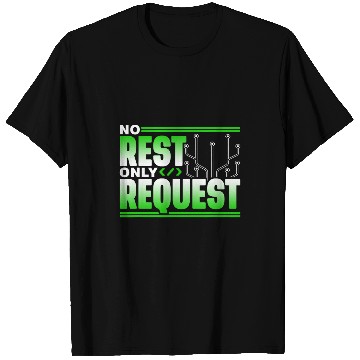 Discover No Rest Only Request Coder Sayings Code Programmer Coding T-Shirts