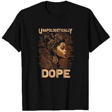 Discover Unapologetically Dope Melanin Black History Month Women T-Shirts