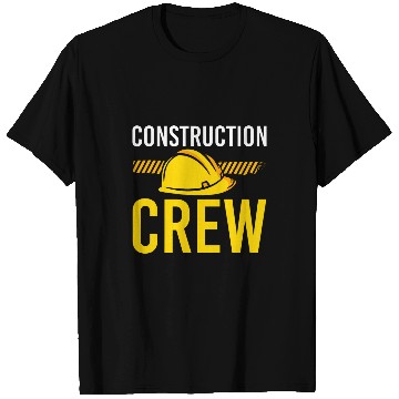 Discover Construction Crew Construction Site Builder T-Shirts