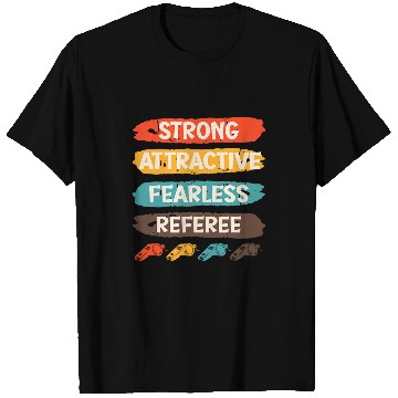 Discover Strong Attractive Fearless Referee 2 T-Shirts