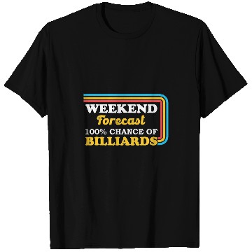 Discover Weekend Forecast Billiards Player Cue Snooker Pool 8 Ball T-Shirts