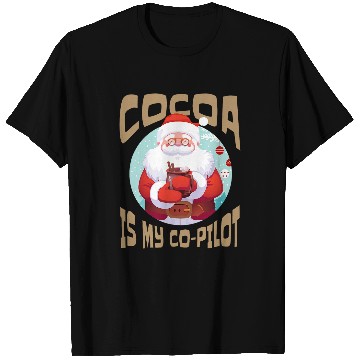 Discover Hot Cocoa CoPilot Santa Chocolate Lover T-Shirts