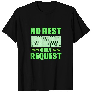 Discover No Rest Only Request Sayings Code Programmer Coder Coding T-Shirts