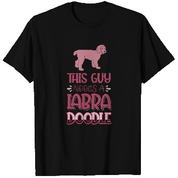 Discover This Guy Needs A Labradoodle Dog T-Shirts