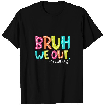 Discover Bruh We Out Teachers Summer Break Class Dismissed Women T-Shirts