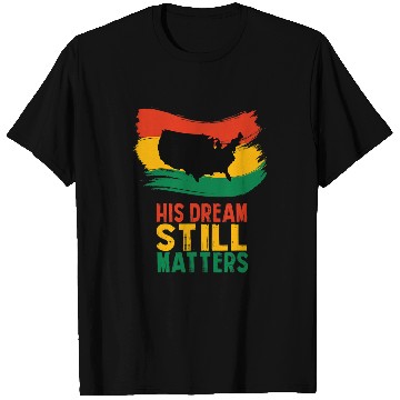 Discover Black History His Dream Still Matters Martin Luther King Day 2 T-Shirts