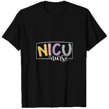 Discover NICU nurses Neonatal Intensive Care Unit T-Shirts