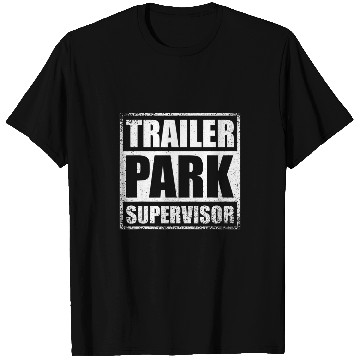 Discover Trailer Park Supervisor Funny Hillbilly Redneck Gag Joke 2 T-Shirts