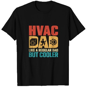 Discover HVAC Dad Like A Regular Dad But Cooler Air Heater Technician T-Shirts