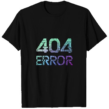 Discover Programmer Error 404 Computer 404 Day Science 6 T-Shirts
