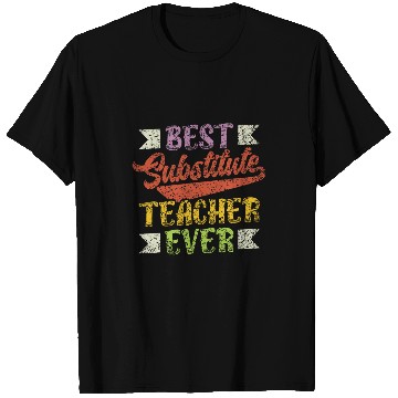 Discover Substitute Teacher Ever Class Women Substitute Teacher 2 T-Shirts