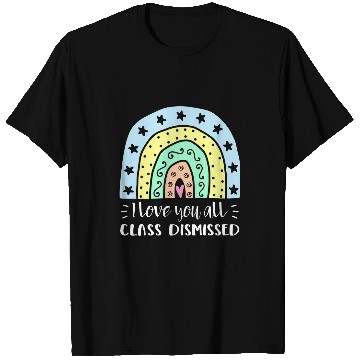 Discover I love you all Class Dismissed Teacher Summer T-Shirts