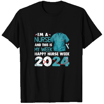 Discover I Am nurses And This Is My Week Happy nurses Week 2024 T-Shirts