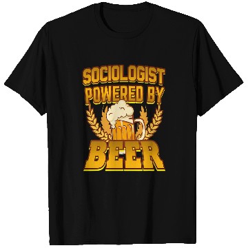 Discover Sociologist Powered By Beer T-Shirts