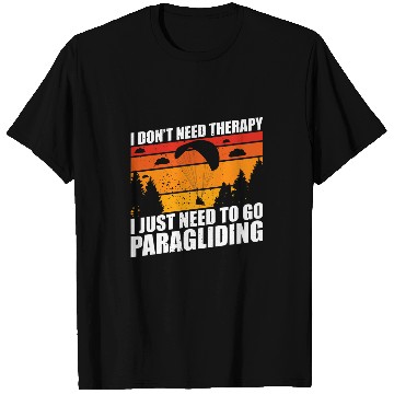 Discover Paraglider skydiving just need paramotor retro design T-Shirts