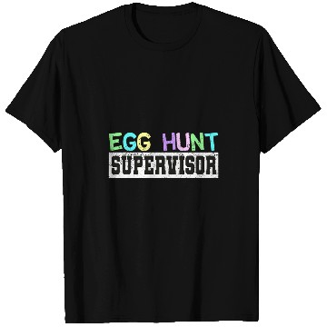 Discover Egg Hunt Supervisor Egg Hunting Party Mom Dad Adult Easter 1 T-Shirts
