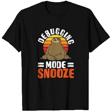 Discover Software Developer Debugging Mode Snooze T-Shirts
