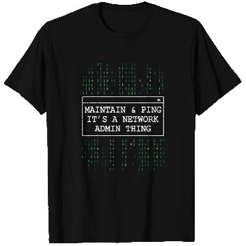 Discover Network Admin Maintain Ping Sysadmin IT Programmer T-Shirts