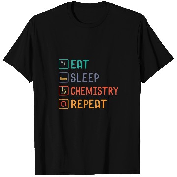 Discover Eat Sleep Chemistry Repeat Science Day Experiment Education T-Shirts