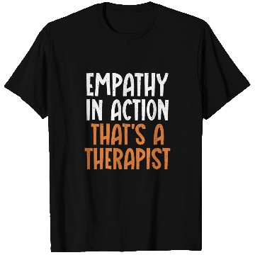 Discover Empathy in Action thats a Therapist T-Shirts