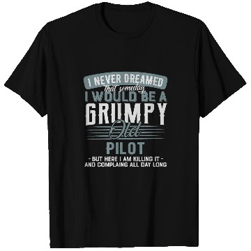 Discover Pilot Grumpy and Old T-Shirts