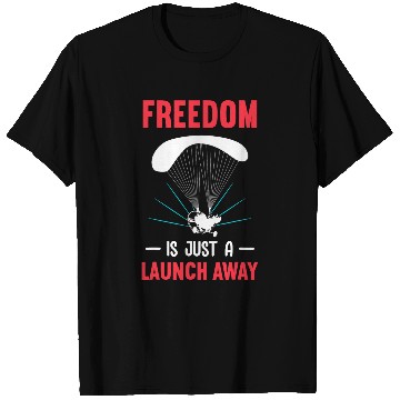 Discover Freedom Is Just A Launch Away Paramotor Pilot Paramotoring T-Shirts