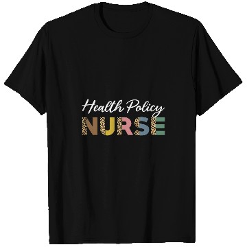 Discover Health Policy nurses Leopard Pattern Apparel Health Advocate T-Shirts