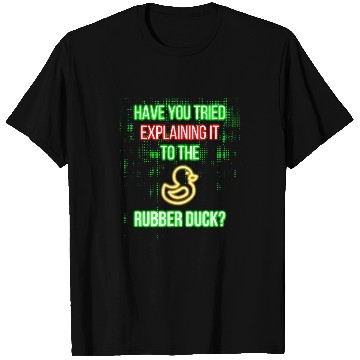 Discover have you tried explaining it to the rubber duck T-Shirts