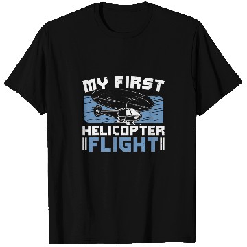 Discover My First Helicopter Flight Pilot Chopper Aviator Aviation T-Shirts
