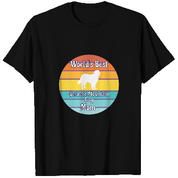 Discover Worlds bests Bernese Mountain Dog Mom T-Shirts