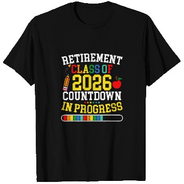 Discover Funny Retirement Class Of 2026 Countdown In Progress Teacher T-Shirts