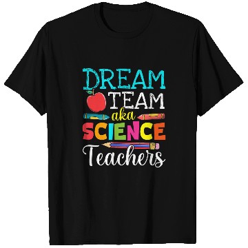 Discover Dream Team Aka Science Teachers Science Teacher Life T-Shirts