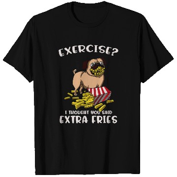 Discover Pug Lover Exercise Extra Fries dog lover Pugs Dog T-Shirts