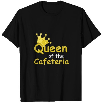 Discover Cafeteria Queen Worker or Waitress T-Shirts