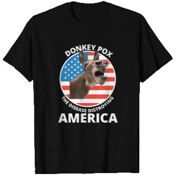Discover Donkey Pox T  The Disease Destroying America Funny 21 T-Shirts