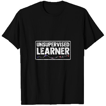 Discover Unsupervised Learner Deep Learning Data Science Enthusiast T-Shirts